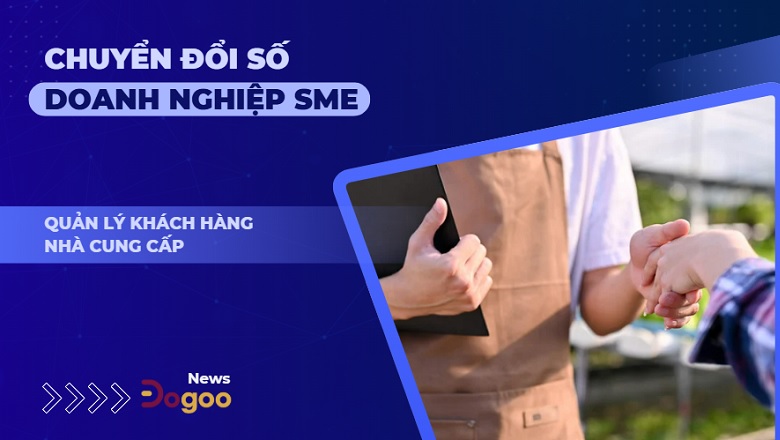quản trị nhà cung cấp và khách hàng SME
