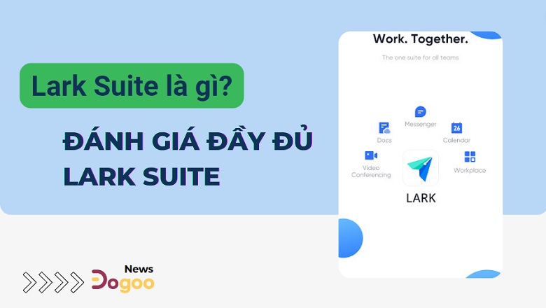 Đánh giá công tâm về Lark