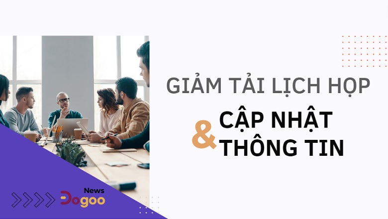 Cập nhật thông tin nhanh chóng mà không cần lịch họp