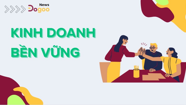 kinh doanh bền vững nhờ áp dụng phần mềm quản lý quy trình Dogoo