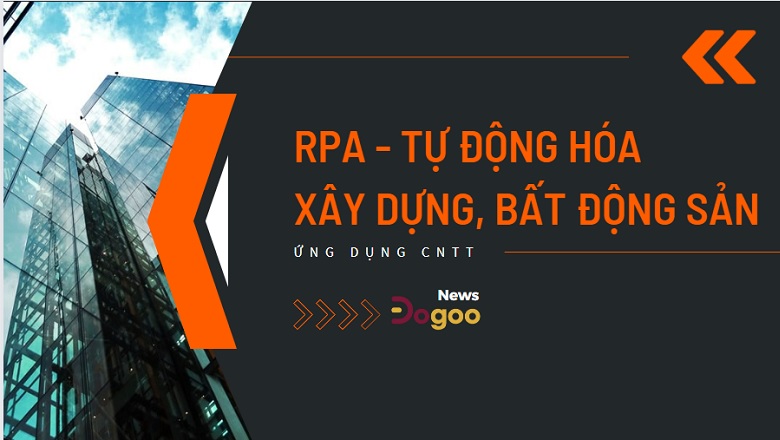 Doanh nghiệp Xây dựng - Bất động sản cần đẩy mạnh ứng dụng công nghệ
