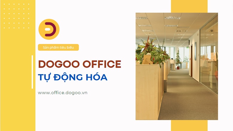 Dogoo Office là ứng dụng tiêu biểu cho doanh nghiệp