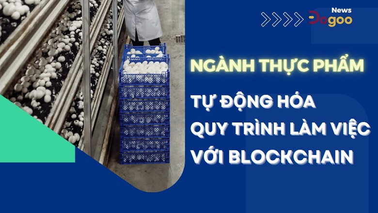 tự động hóa ngành thực phẩm nhờ blockchain