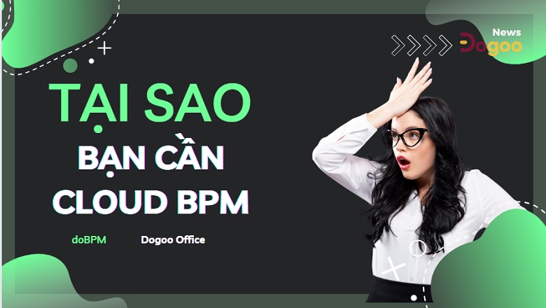 Cloud BPM là xu hướng tự động hóa mới nhất cho doanh nghiệp