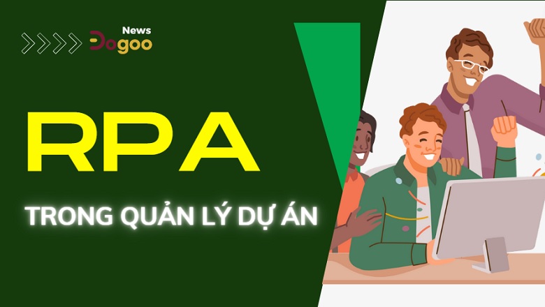 tự động hóa RPA trong quản lý dự án
