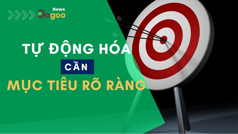 Mục tiêu rõ ràng là cần thiết khi bắt đầu tự động hóa