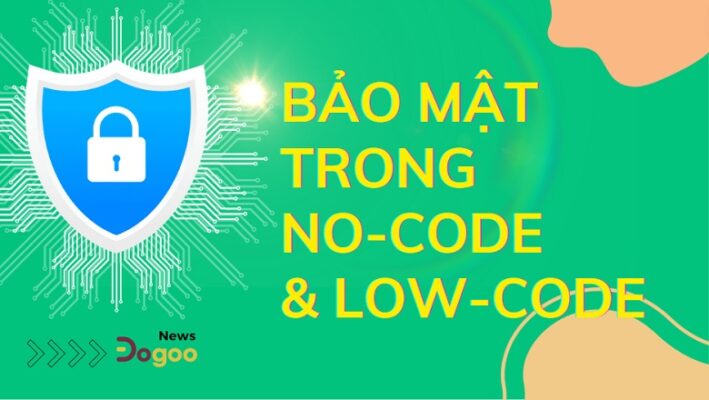 Bảo mật trong Low-Code/ No-Code
