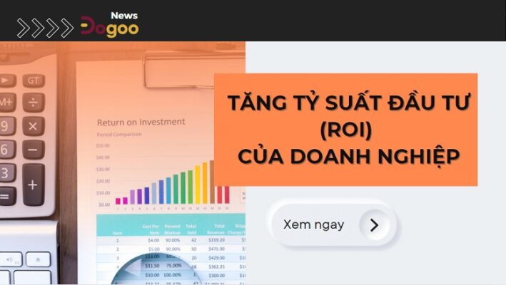 tăng tỷ suất đầu tư dự án doanh nghiệp