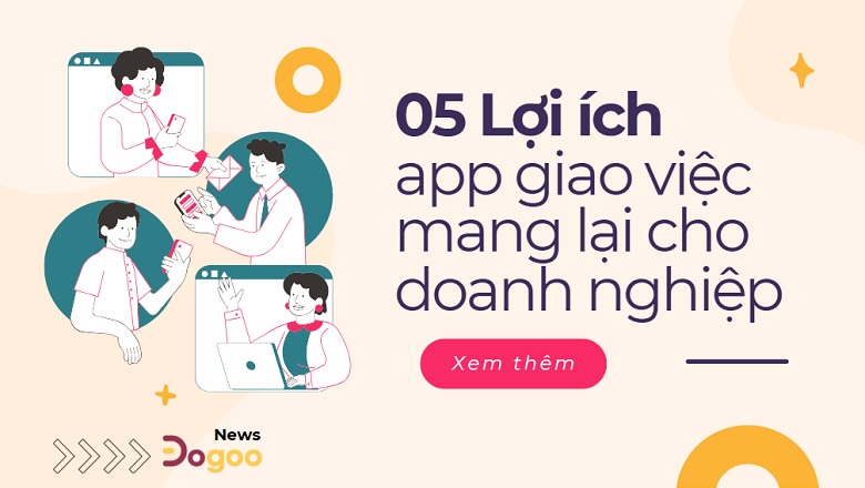 lợi ích của app giao việc mang lại cho doanh nghiệp