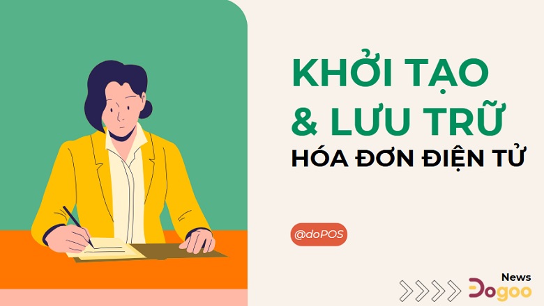 Khởi tạo và lưu trữ hóa đơn doPOS