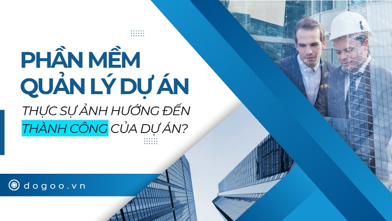 phần mềm quản lý dự án hiệu quả