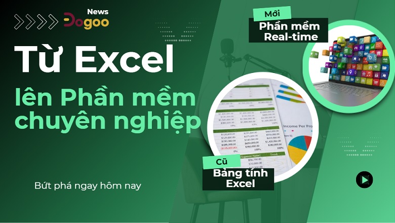 Từ Excel lên phần mềm chuyên nghiệp với Dogoo Vibe