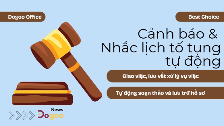 Tính năng cảnh báo và nhắc lịch tố tụng tự động trên Dogoo Office
