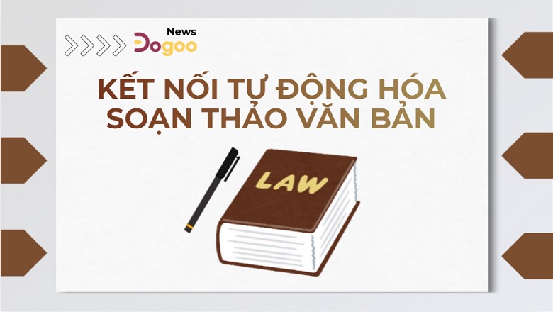 Tự động hóa soạn thảo văn bản cho công ty luật với Dogoo Office