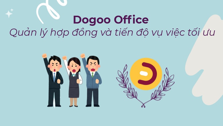 Dogoo Office hỗ trợ doanh nghiệp luật và nhóm pháp chế hiệu quả