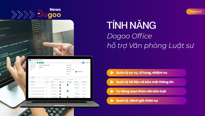 Tính năng Dogoo Office hỗ trợ văn phòng tư vấn luật